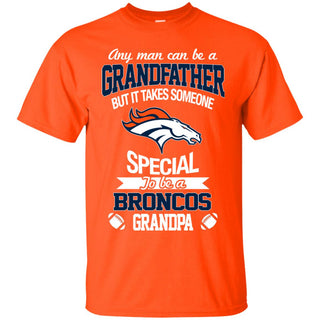 It Takes Someone Special To Be A Denver Broncos Grandpa T Shirts