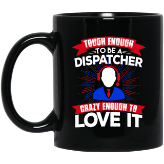 Tough Enough To Be A Dispatcher Male Mugs