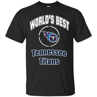 Amazing World's Best Dad Tennessee Titans T Shirts