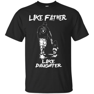 Like Father Like Daughter Oakland Raiders T Shirts
