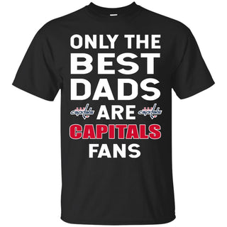 Only The Best Dads Are Fans Washington Capitals T Shirts, is cool gift
