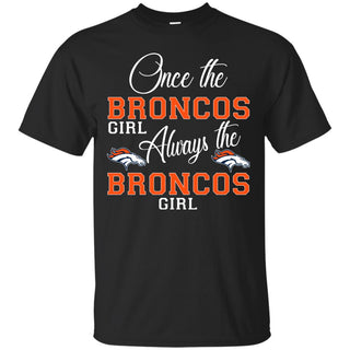 Always The Denver Broncos Girl T Shirts