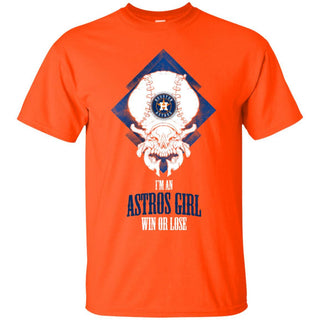 Houston Astros Girl Win Or Lose T Shirts