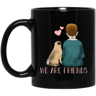 We Are Friends Pug Mugs
