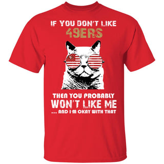 If You Don't Like San Francisco 49ers Tshirt For Fans