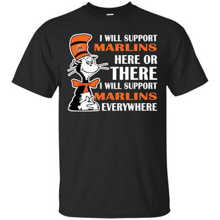I Will Support Everywhere Miami Marlins T Shirts