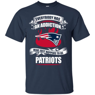 Everybody Has An Addiction Mine Just Happens To Be New England Patriots T Shirt