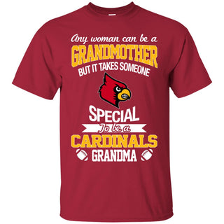 It Takes Someone Special To Be A Louisville Cardinals Grandma T Shirts