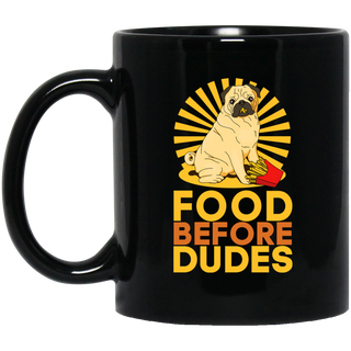 Pug - Food Before Dudes Mugs