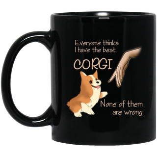 Everyone Thinks I Have The Best Corgi Mugs