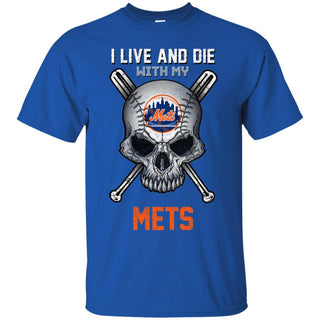 I Live And Die With My New York Mets T Shirt