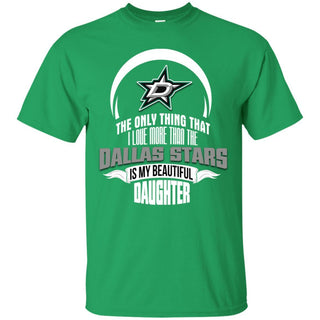 The Only Thing Dad Loves His Daughter Fan Dallas Stars T Shirt