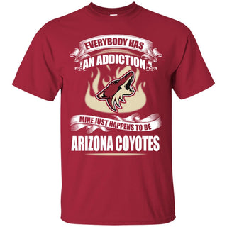 Everybody Has An Addiction Mine Just Happens To Be Arizona Coyotes T Shirt