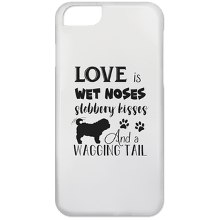 Love Is Wet Noses Slobbery Kisses Pug Phone Cases