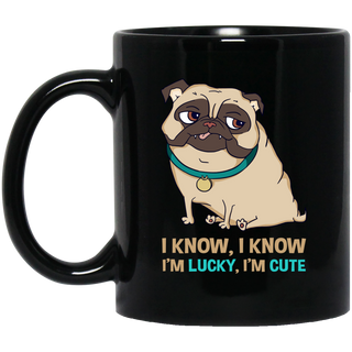 I Know I'm Lucky I'm Cute Pug Mugs
