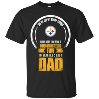 I Love More Than Being Pittsburgh Steelers Fan T Shirts