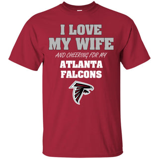 I Love My Wife And Cheering For My Atlanta Falcons T Shirts