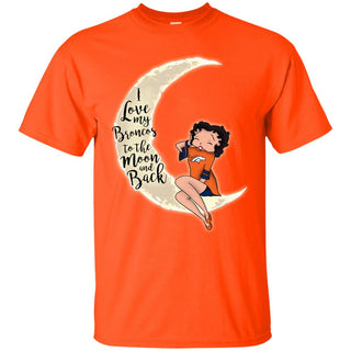 BB I Love My Denver Broncos To The Moon And Back T Shirt - Best Funny Store
