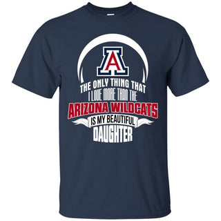 The Only Thing Dad Loves His Daughter Fan Arizona Wildcats T Shirt