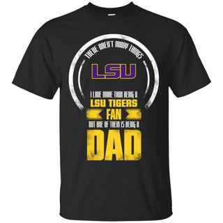 I Love More Than Being LSU Tigers Fan T Shirts