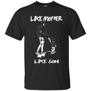 Like Mother Like Son New Orleans Saints T Shirt