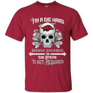 I Am Die Hard Fan Your Approval Is Not Required Arkansas Razorbacks T Shirt