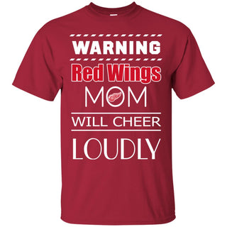Warning Mom Will Cheer Loudly Detroit Red Wings T Shirts