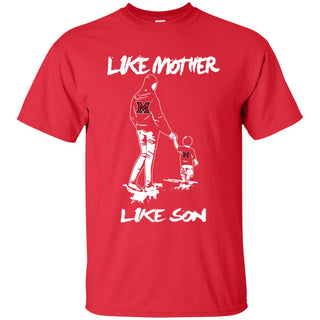 Like Mother Like Son Miami RedHawks T Shirt