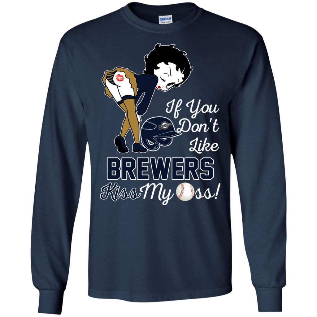 If You Don't Like Milwaukee Brewers Kiss My Ass BB T Shirts