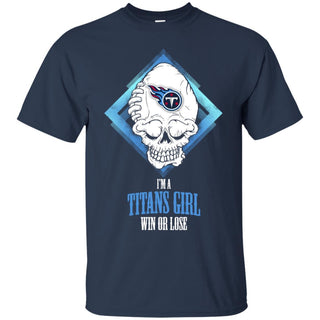 Tennessee Titans Girl Win Or Lose T Shirts