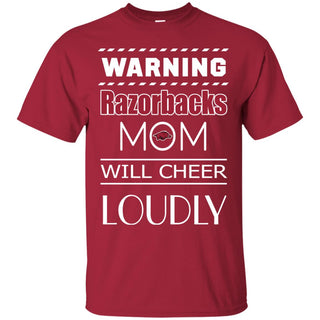 Warning Mom Will Cheer Loudly Arkansas Razorbacks T Shirts