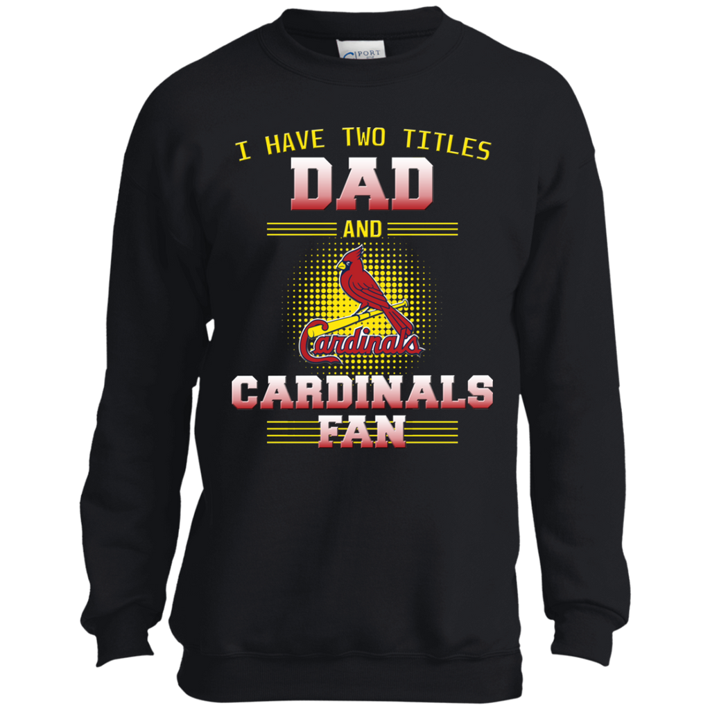 I Have Two Titles Dad And St. Louis Cardinals Fan T Shirts