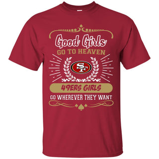 Good Girls Go To Heaven San Francisco 49ers Girls Tshirt For Lovers