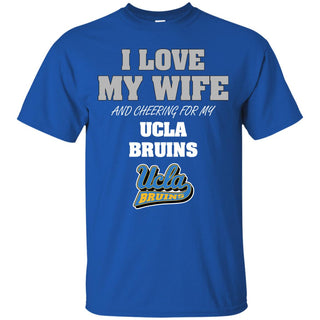 I Love My Wife And Cheering For My UCLA Bruins T Shirts