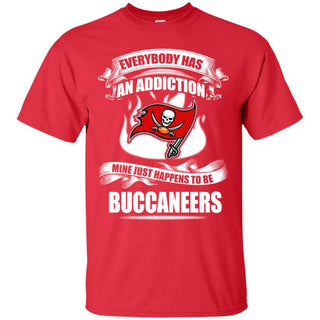 Everybody Has An Addiction Mine Just Happens To Be Tampa Bay Buccaneers T Shirt
