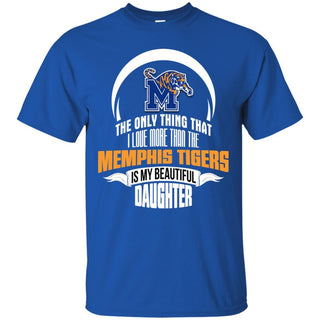 The Only Thing Dad Loves His Daughter Fan Memphis Tigers T Shirt
