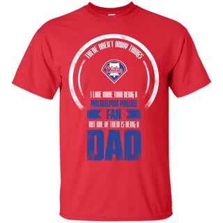 I Love More Than Being Philadelphia Phillies Fan T Shirts