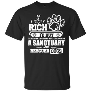 Dog - If I Were Rich T Shirts Ver 1