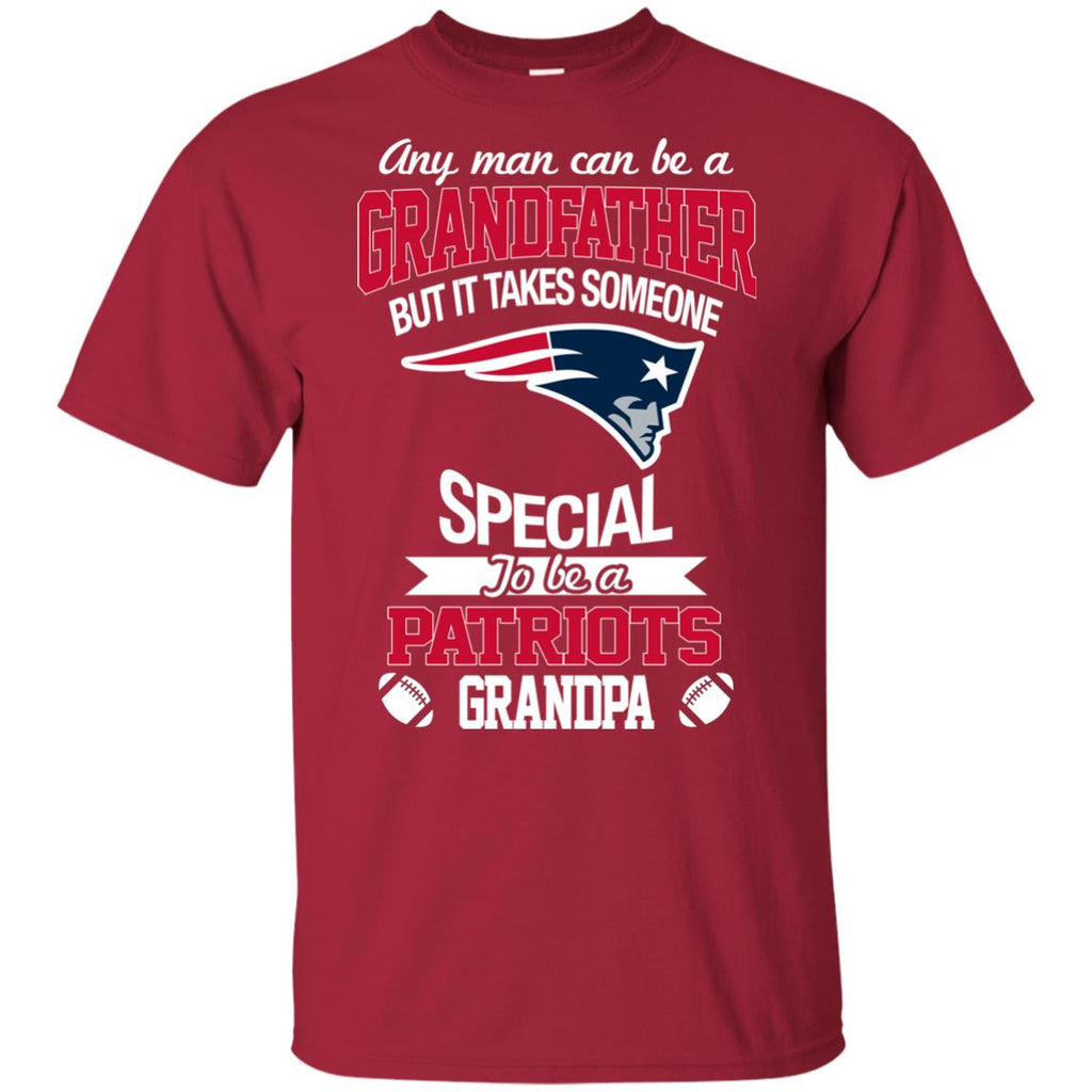 It Takes Someone Special To Be A New England Patriots Grandpa T Shirts