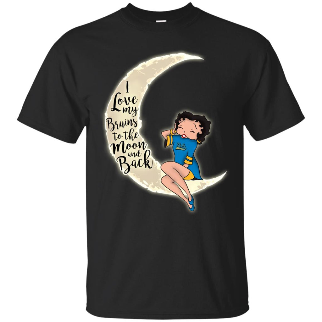 BB I Love My UCLA Bruins To The Moon And Back T Shirt