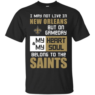 My Heart And My Soul Belong To The Saints T Shirts