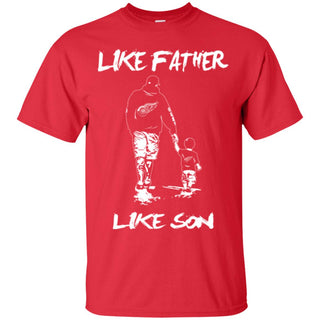 Like Father Like Son Detroit Red Wings T Shirt