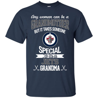 It Takes Someone Special To Be A Winnipeg Jets Grandma T Shirts
