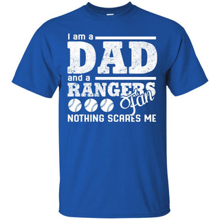 I Am A Dad And A Fan Nothing Scares Me Texas Rangers T Shirt