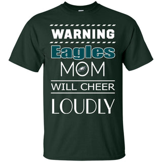 Warning Mom Will Cheer Loudly Philadelphia Eagles T Shirts