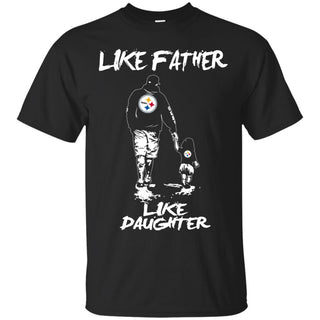 Like Father Like Daughter Pittsburgh Steelers T Shirts