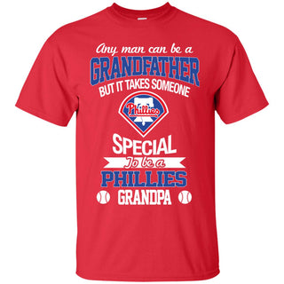 It Takes Someone Special To Be A Philadelphia Phillies Grandpa T Shirts