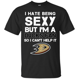 I Hate Being Sexy But I'm Fan So I Can't Help It Anaheim Ducks Black T Shirts