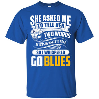 She Asked Me To Tell Her Two Words St. Louis Blues T Shirts