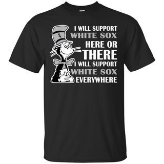 I Will Support Everywhere Chicago White Sox T Shirts
